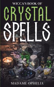Wicca's Book of Crystal Spells