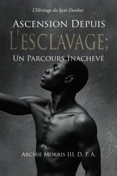 Ascension Depuis L'Esclavage; Un Parcours Inachevé