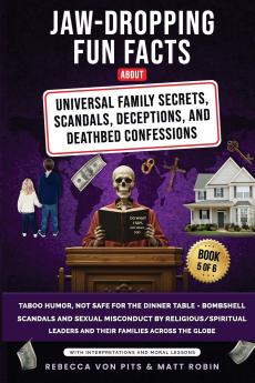 Jaw-Dropping Fun Facts About Universal Family Secrets Scandals Deceptions and Deathbed Confessions