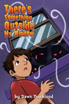 There's Something Outside My Window