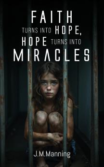 Faith Turns Into Hope Hope Turns Into Miracles