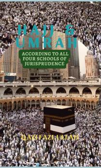 Hajj & Umrah According to all Four Schools of Jurisprudence