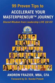 99 Proven Tips to Accelerate Your Masterpreneur Journey
