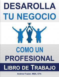 Desarrolla Tu Negocio Como un Profesional