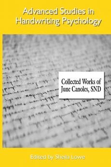 Advanced Studies in Handwriting Psychology - Collected Works of June Canoles