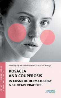 Rosacea and Couperosis in Cosmetic Dermatology & Skincare Practice