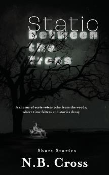 Static Between the Trees