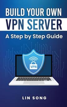 Build Your Own VPN Server