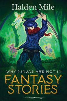 Why Ninjas Are Not In  Fantasy Stories