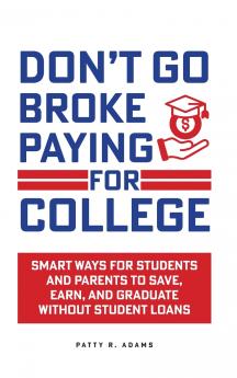 Don't Go Broke Paying for College