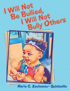 I Will Not Be Bullied I Will Not Bully Others