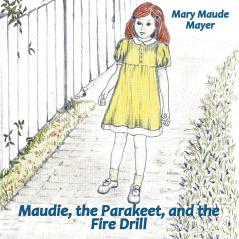 Maudie the Parakeet and the Fire Drill