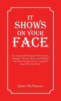 It Shows On Your Face