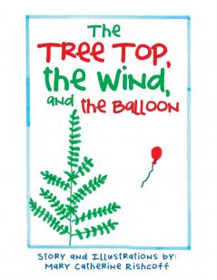 The Treetop the Wind and the Balloon