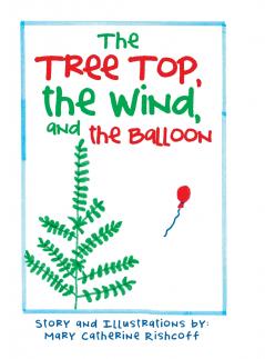 The Treetop the Wind and the Balloon