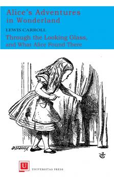 Alice's Adventures in Wonderland and Through the Looking-Glass
