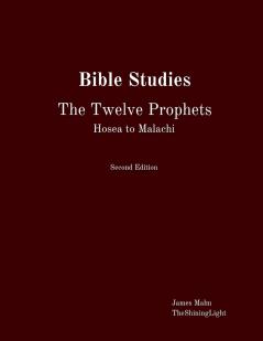 Bible Studies The Twelve Prophets Hosea to Malachi