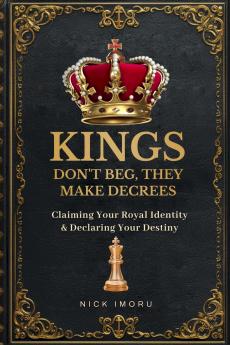 Kings Do Not Beg They Make Decree