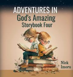 Adventures in God's Amazing Storybook 4