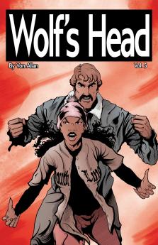 Wolf's Head Volume 5 - An Original Graphic Novel Series