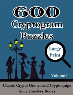 600 Cryptogram Puzzles Large Print Vol. 1