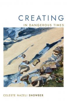 Creating in Dangerous Times