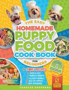 The Easy Homemade Puppy Food Cookbook for Beginners