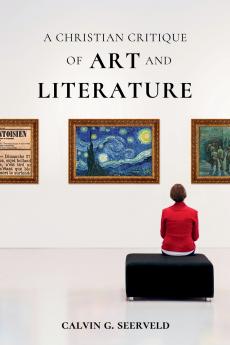 A Christian Critique of Art & Literature