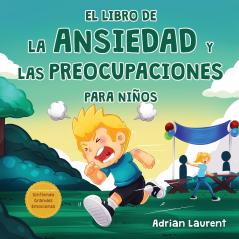 El libro de la ansiedad y las preocupaciones para niños