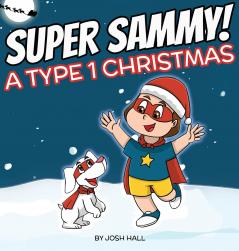 Super Sammy - A Type 1 Christmas