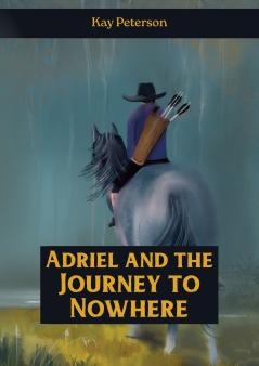Adriel and the Journey to Nowhere