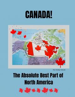 Canada The Absolute Best Part of North America