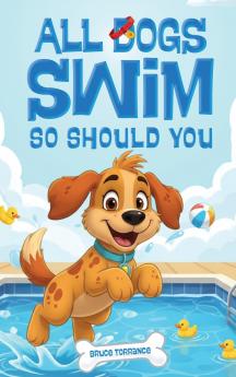All Dogs Swim So Should You
