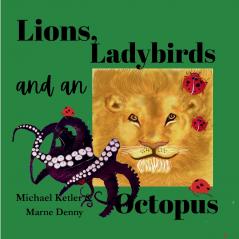 Lions Ladybirds and an Octopus