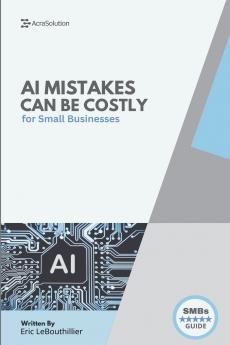 AI Mistakes That Could Cost You Everything