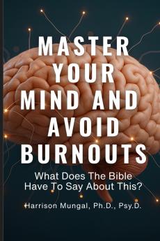 MASTER YOUR MIND And AVOID BURNOUTS