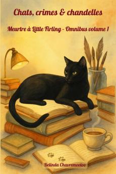 Chats crimes & chandelles. Meurtre à Little Firling - Omnibus volume 1