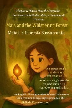 Maia and the Whispering Forest (An English - Brazilian Portuguese Bilingual Adventure)