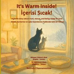 It's Warm Inside! / İçerisi sıcak!