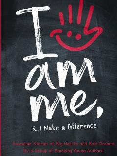 I Am Me & I Make a Difference!