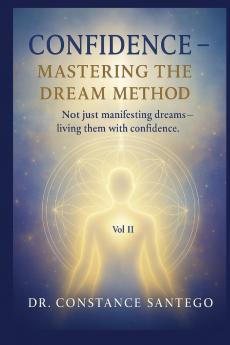 Confidence - Mastering The Dream Method