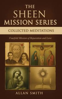 The Sheen Mission Series Collected Meditations