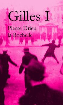 Gilles by Pierre Drieu la Rochelle (Volume I)
