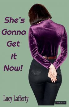 She's Gonna Get It Now!