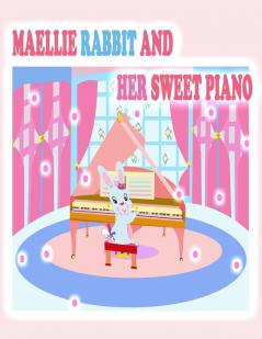Maellie Rabbit and Her Sweet Piano