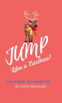 JUMP LIKE A CARIBOU! HARDCOVER EDITION BOOK 1