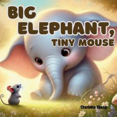 Big Elephant Tiny Mouse