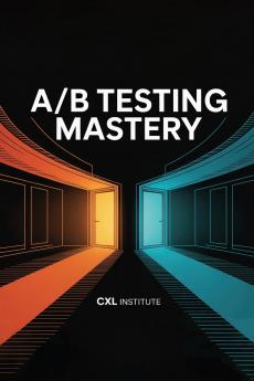 A/B Testing Mastery