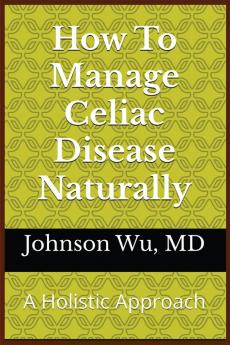 How To Manage Celiac Disease Naturally