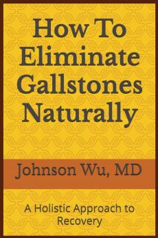 How To Eliminate Gallstones Naturally